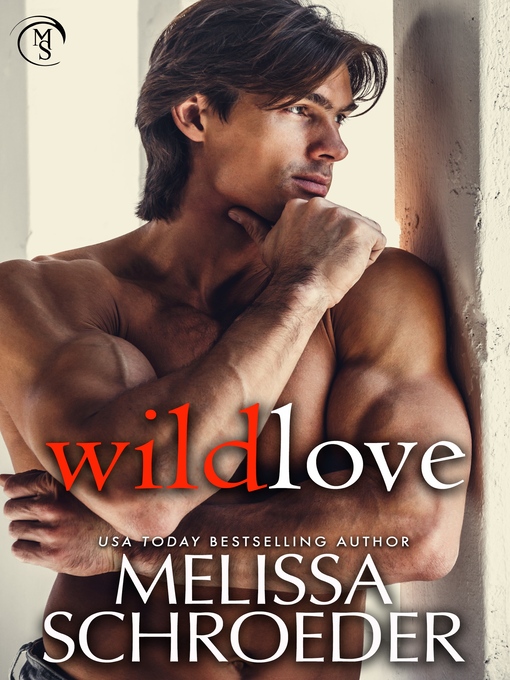 Title details for Wild Love by Melissa Schroeder - Available